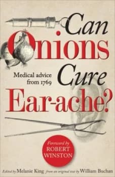 Can onions cure ear-ache? by William Buchan