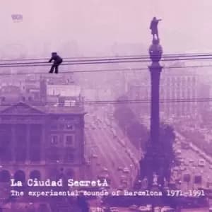 La Ciudad Secreta The Experimental Sounds of Barcelona 1971-1991 by Various Artists Vinyl Album