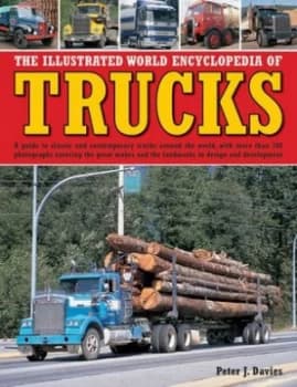 The Illustrated World Encyclopedia of Trucks by Peter J Davies Hardback