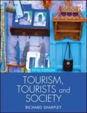 Tourism tourists and society by Richard Sharpley