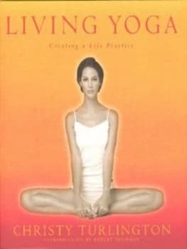 Living Yoga by Christy Turlington Hardback