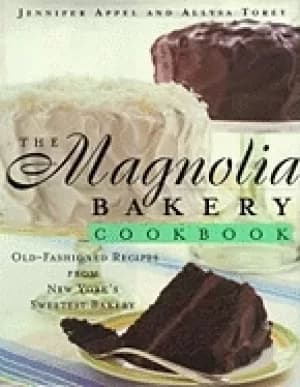 magnolia bakery cookbook old fashioned recipes from new yorks sweetest bake