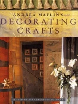 Andrea Maflins Decorating Crafts by Andrea Maflin Hardback
