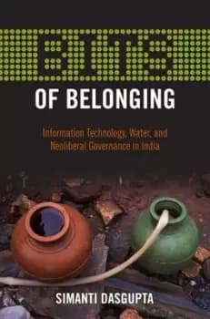 BITS of belonging by Simanti Dasgupta