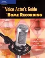 voice actors guide to home recording