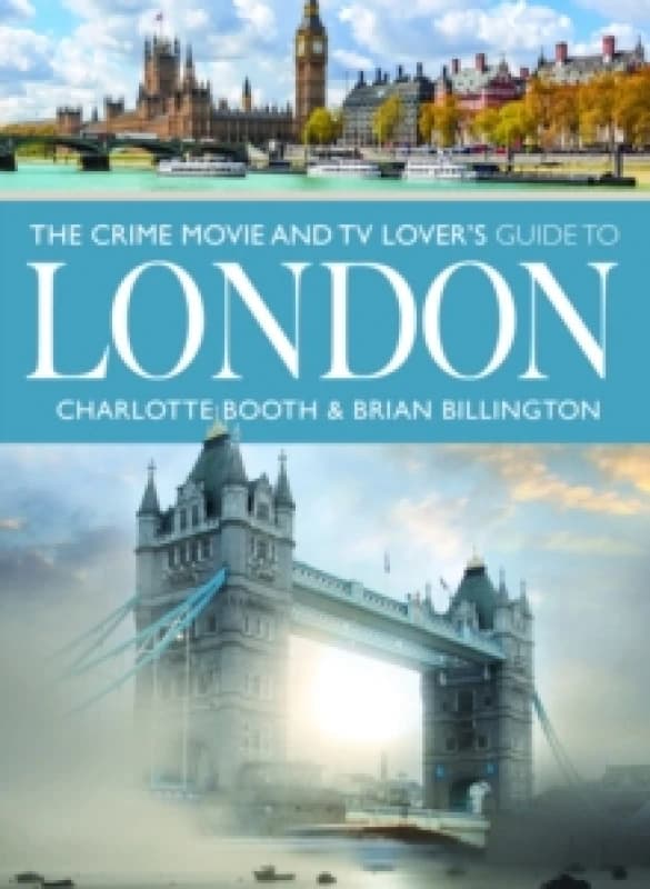 The Crime Movie and TV Lover's Guide to London Paperback / softback