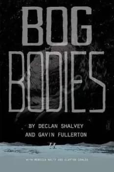 Bog Bodies by Declan Shalvey