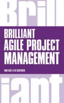 Brilliant Agile project management by Rob Cole
