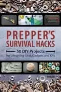 preppers survival hacks 50 diy projects for lifesaving gear gadgets and kit