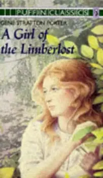 A Girl of the Limberlost by Gene Stratton-Porter Book