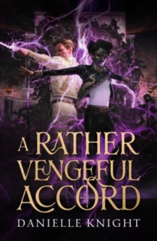 A Rather Vengeful Accord : A rivals-to-lovers dark academia fantasy of necromancers and gladiatorial combat Hardback