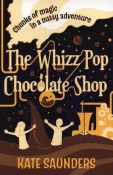 The Whizz Pop Chocolate Shop by Kate Saunders Paperback