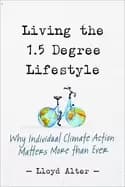 living the 1 5 degree lifestyle why individual climate action matters more