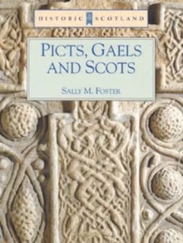 Picts Gaels and Scots by Sally M Foster Hardback