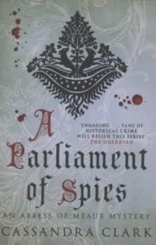 A Parliament of Spies by Cassandra Clark Paperback