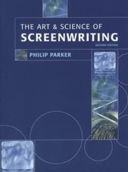 The Art and Science of Screenwriting by Philip Parker Hardback