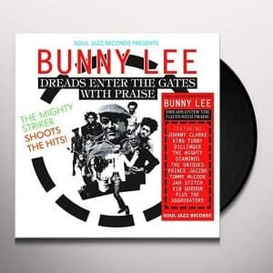 Johnny Clarke, King Tubby & Dillinger - Soul Jazz Records presents Bunny Lee Dreads Enter the Gates with Praise The...