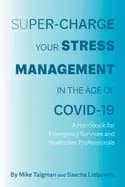 super charge your stress management in the age of covid 19