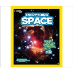Everything Space : Blast off for a Universe of Photos, Facts, and Fun!