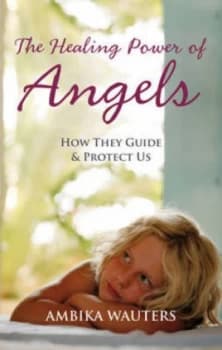 The Healing Power of Angels by Ambika Wauters Paperback