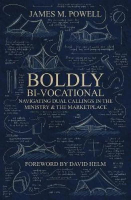 Boldly Bi-Vocational : Navigating Dual Callings in the Ministry and the Marketplace Paperback / softback