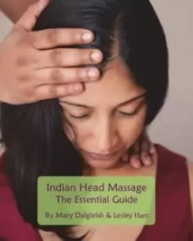 Indian Head Massage - The Essential Guide - Co Principal Lesley Hart - Paperback - Used