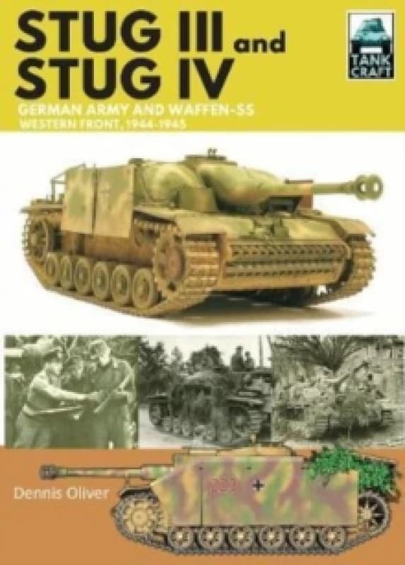 Stug III and IV : German Army, Waffen-SS and Luftwaffe, Western Front, 1944-1945 Paperback / softback