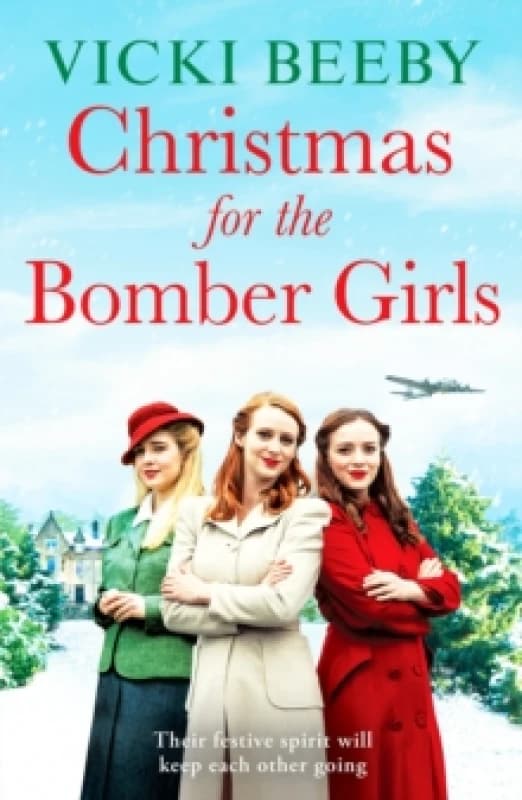 Christmas for the Bomber Girls : A festive and heartwarming WW2 saga Paperback / softback