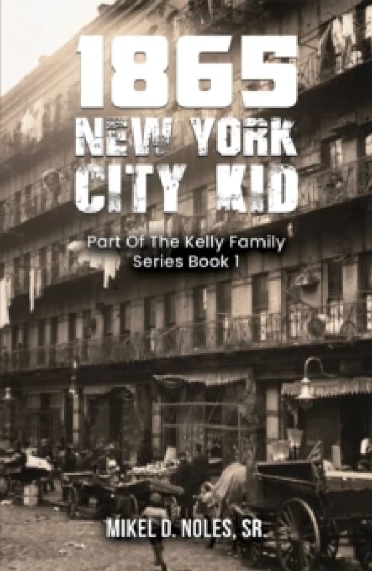 1865 New York City Kid : Part Of The Kelly Family Series Book 1 Paperback / softback