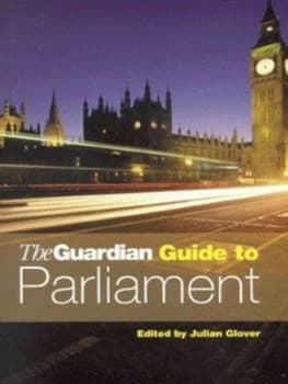 The Guardian Guide to Parliament by Julian Glover and Jennifer Smookler and Ian Valvona Hardback