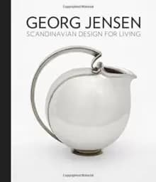 Georg Jensen : Scandinavian Design for Living
