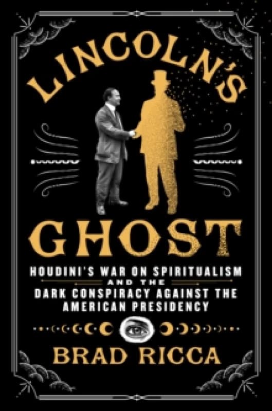 Lincoln's Ghost. Book. By Brad Ricca Books