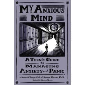 My Anxious Mind: A Teens Guide to Managing Anxiety and Panic by Katherine A. Martinez, Michael A. Tompkins (Paperback,...