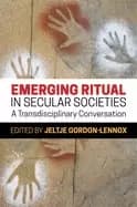 emerging ritual in secular societies a transdisciplinary conversation