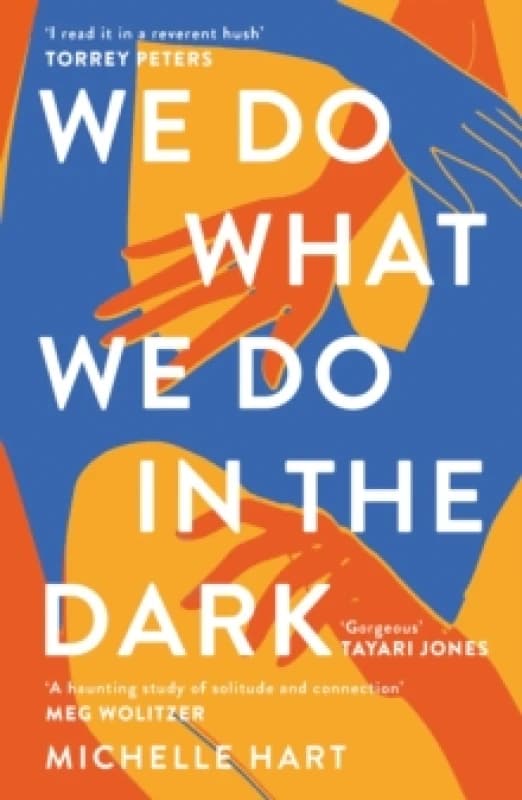 We Do What We Do in the Dark : 'A haunting study of solitude and connection' Meg Wolitzer Paperback / softback
