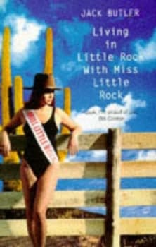 Living in Little Rock with Miss Little Rock by Jack Butler Paperback