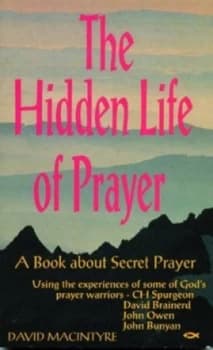 The Hidden Life of Prayer by David M Mcintyre Paperback