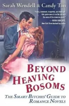 Beyond Heaving Bosoms by Sarah Wendell