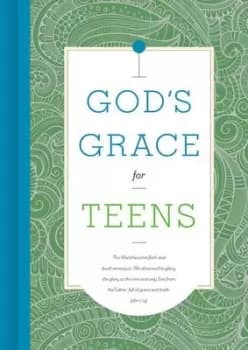 Gods Grace for Teens by B&H Editorial Staff