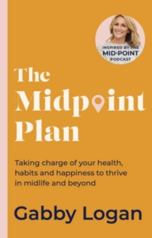 The Midpoint Plan. Paperback. By Gabby Logan Books