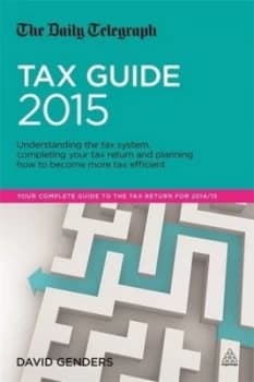 The Daily Telegraph Tax Guide 2015 by David Genders Book