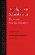 ignorant schoolmaster five lessons in intellectual emancipation