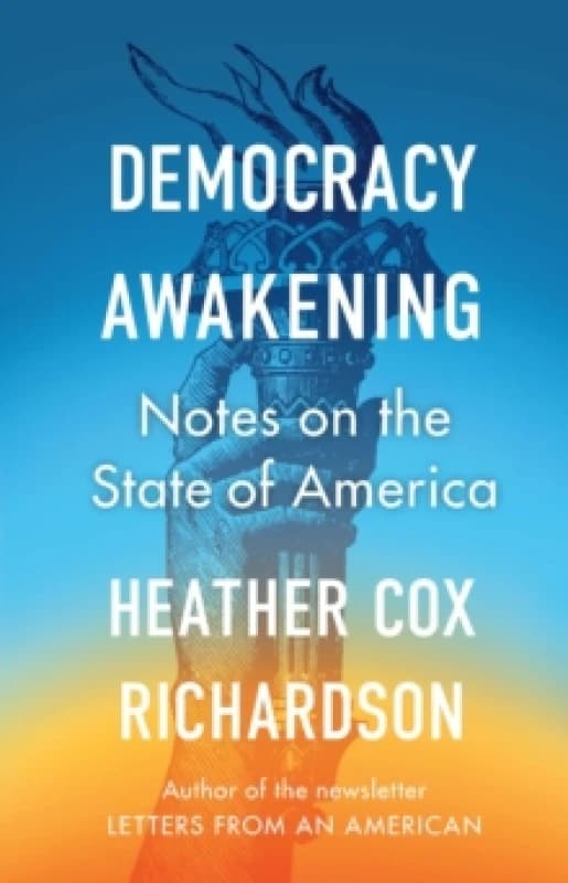 Democracy Awakening. Paperback. By Heather Cox Richardson Books