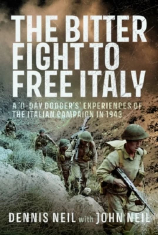The Bitter Fight to Free Italy. Hardback. By John Neil Books