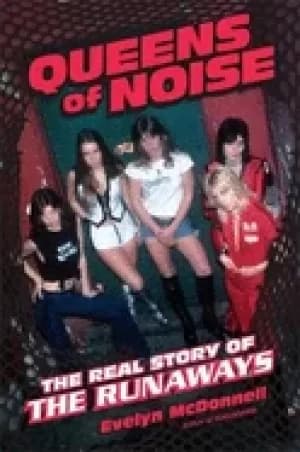 queens of noise the real story of the runaways