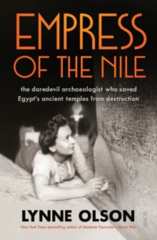 Empress of the Nile : the daredevil archaeologist who saved Egypts ancient temples from destruction Hardback