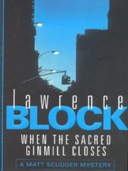 When the Sacred Ginmill Closes by Lawrence Block Paperback