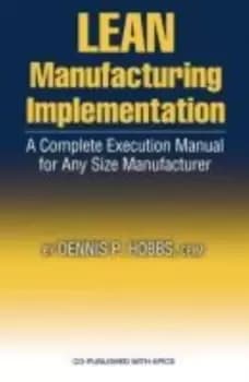 Lean manufacturing implementation by Dennis P. Hobbs