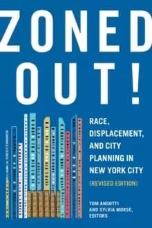 Zoned Out! : Race, Displacement, and City Planning in New York City, Revised Edition