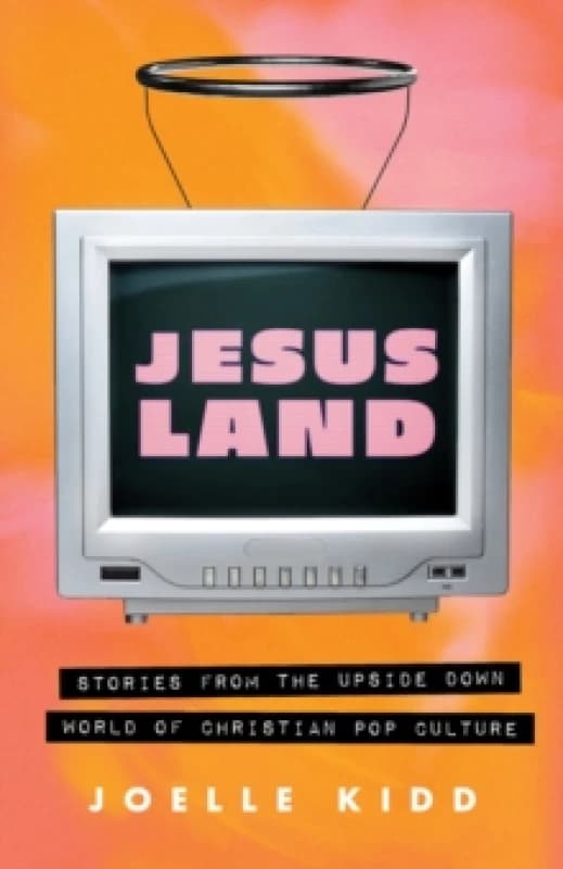 Jesusland : Stories from the Upside Down world of Christian Pop Culture Paperback / softback